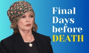 Brigitte Bardot Final Days